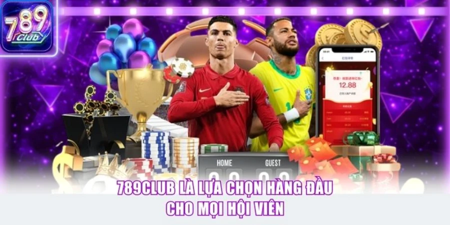 789Club là lựa chọn hàng đầu cho mọi hội viên