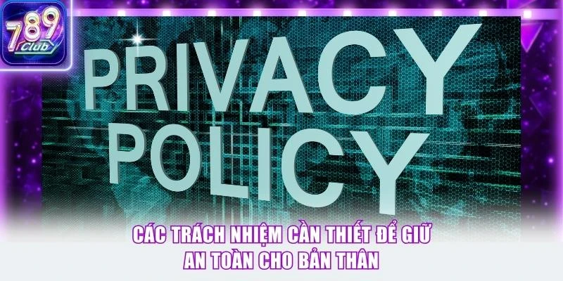 Các trách nhiệm cần thiết để giữ an toàn cho bản thân
