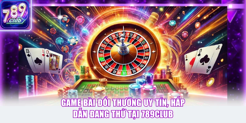 Game Bài Đổi Thưởng