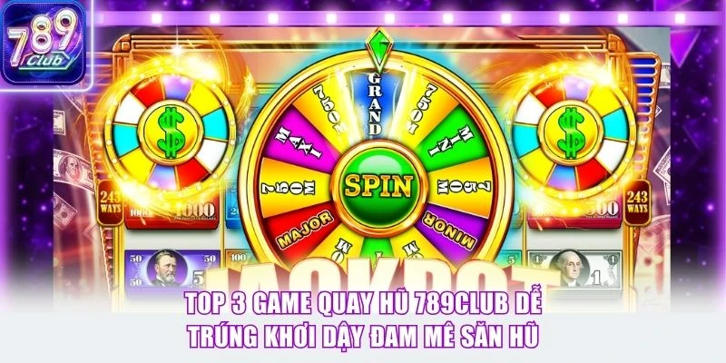 Game Quay Hũ 789Club