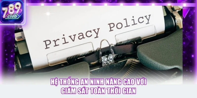 Hệ thống an ninh nâng cao với giám sát toàn thời gian