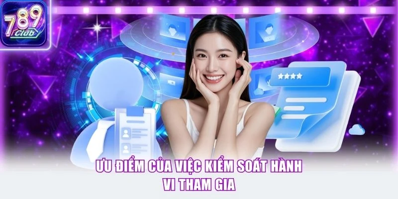 Ưu điểm của việc kiểm soát hành vi tham gia